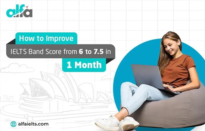 6 to 7.5 IELTS Band in 1 Month 6 to 7.5 IELTS Band in 1 Month