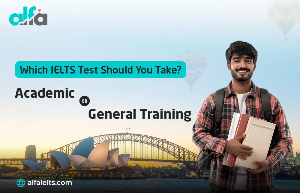 Academic or General Training Academic or General Training