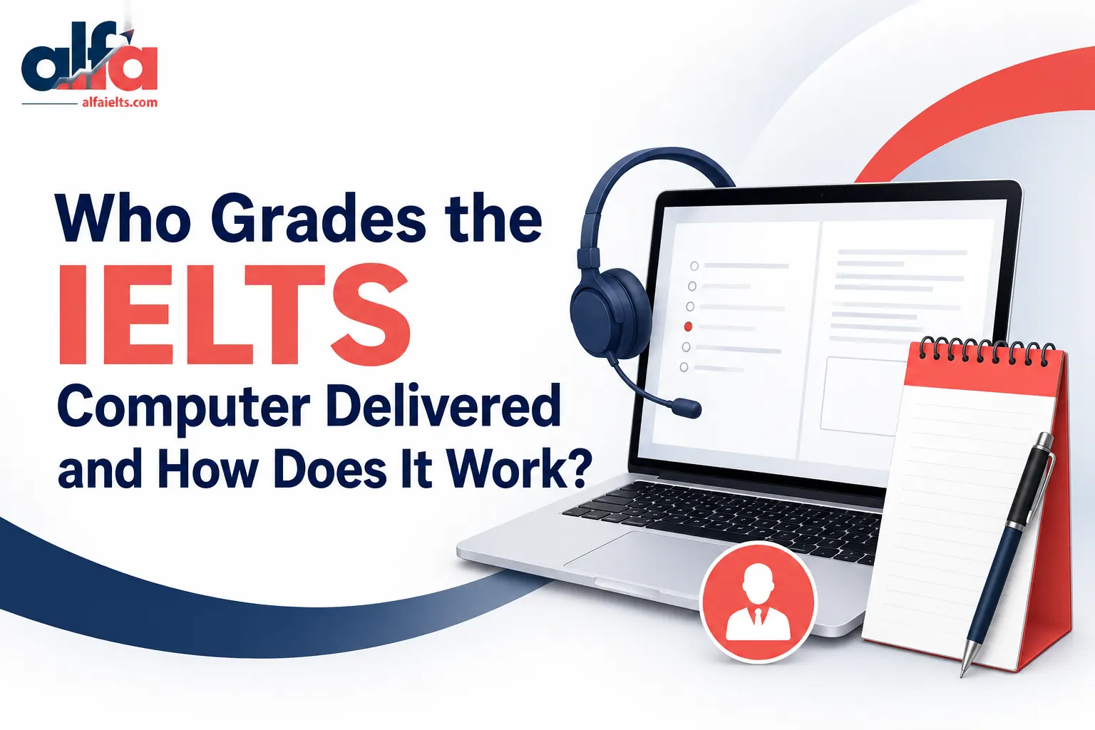who marks IELTS computer delivered test who marks IELTS computer delivered test